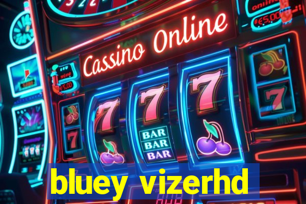 bluey vizerhd